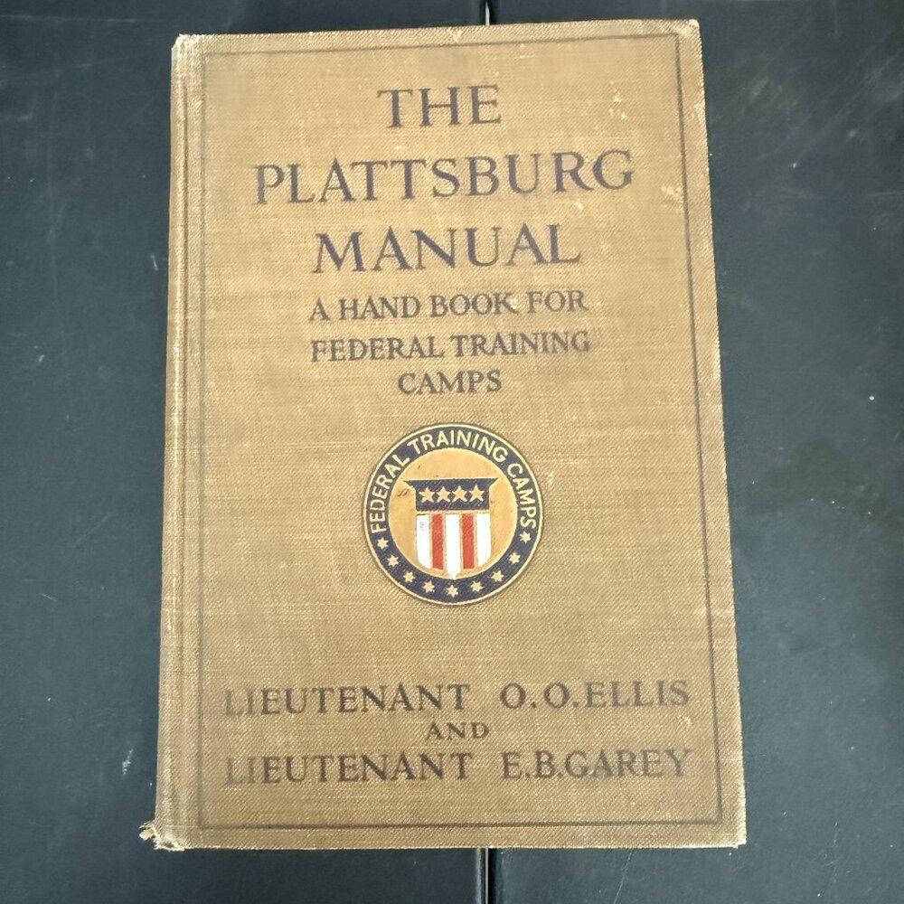 The Plattsburg Manual: A Handbook of Federal Training Camps (1917, HC)